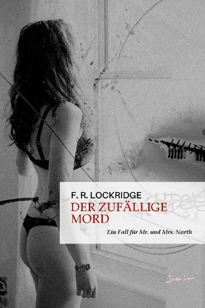 DER ZUFÄLLIGE MORD – EIN FALL FÜR MR. UND MRS. NORTH von Dörge,  Christian, Lockridge,  F. R.