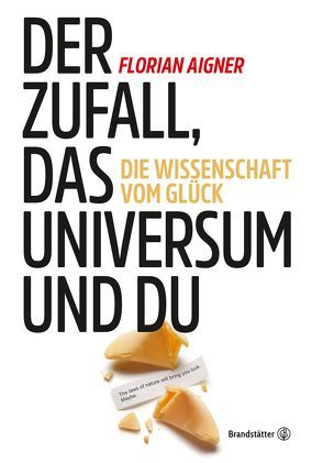 Der Zufall, das Universum und du von Aigner,  Florian