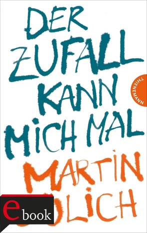 Der Zufall kann mich mal von Gülich,  Martin, Kopp,  Suse