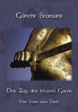 Der Zug der letzten Goten von Stoewer,  Günter