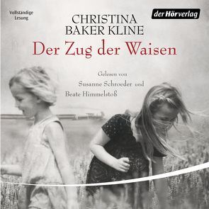 Der Zug der Waisen von Baker Kline,  Christina, Fröhlich,  Anne, Himmelstoss, ,  Beate, Schroeder,  Susanne