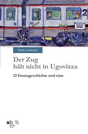 Der Zug hält nicht in Ugovizza von Lekovich,  Kenka, Mall,  Sepp