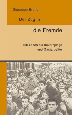 Der Zug in die Fremde von Bruno,  Giuseppe