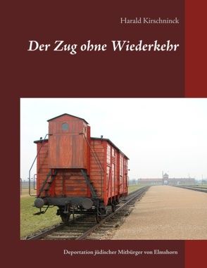 Der Zug ohne Wiederkehr von Kirschninck,  Harald