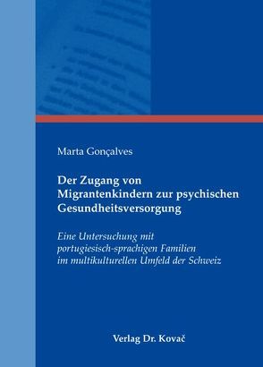 Der Zugang von Migrantenkindern zur psychischen Gesundheitsversorgung von Goncalves,  Marta