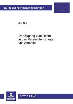 Der Zugang zum Recht in den Vereinigten Staaten von Amerika von Bolt,  Jan Wilhelm