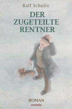 Der zugeteilte Rentner von Schulte,  Ralf