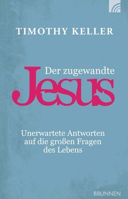 Der zugewandte Jesus von Hübsch,  Renate, Keller,  Timothy