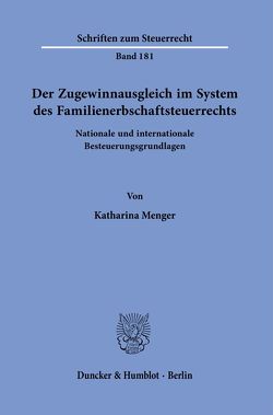 Der Zugewinnausgleich im System des Familienerbschaftsteuerrechts. von Menger,  Katharina