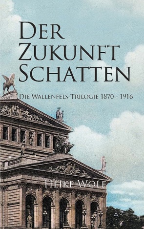 Der Zukunft Schatten von Wolf,  Heike