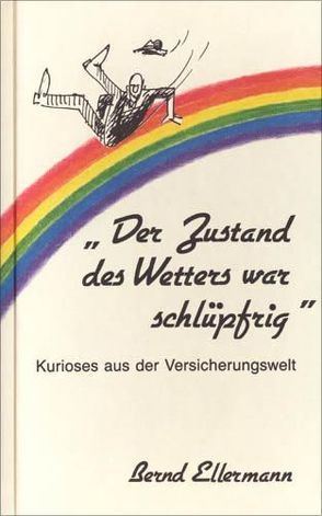 Der Zustand des Wetters war schlüpfrig von Ellermann,  Bernd