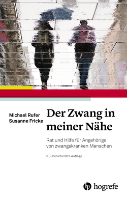 Der Zwang in meiner Nähe von Fricke,  Susanne, Rufer,  Michael