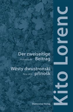 Der zweiseitige Beitrag. Wěsty dwustronski přinošk von Kito,  Lorenc