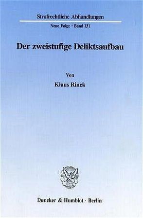 Der zweistufige Deliktsaufbau. von Rinck,  Klaus