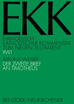 Der zweite Brief an Timotheus, EKK XVI/1 von Gnilka,  Joachim, Klauck,  Hans-Josef, Luz,  Ulrich, Roloff,  Jürgen, Weiser,  Alfons