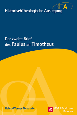 Der zweite Brief des Paulus an Timotheus von Neudorfer,  Heinz-Werner