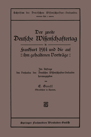 Der zweite Deutsche Wissenschaftertag in Frankfurt 1914 und die auf ihm gehaltenen Vorträge von Greeff,  E.