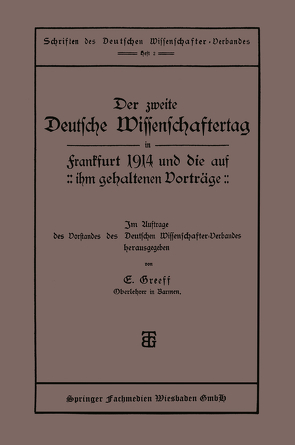 Der zweite Deutsche Wissenschaftertag in Frankfurt 1914 und die auf ihm gehaltenen Vorträge von Greeff,  E.