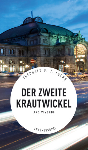 Der zweite Krautwickel – Frankenkrimi (eBook) von Fuchs,  Theobald