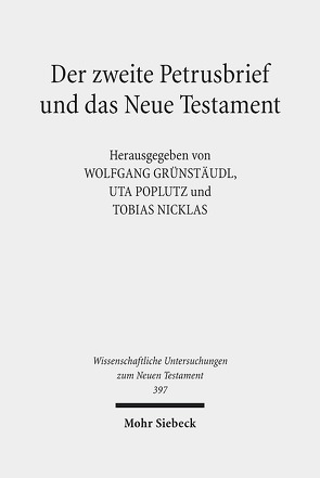 Der zweite Petrusbrief und das Neue Testament von Grünstäudl,  Wolfgang, Nicklas,  Tobias, Poplutz,  Uta