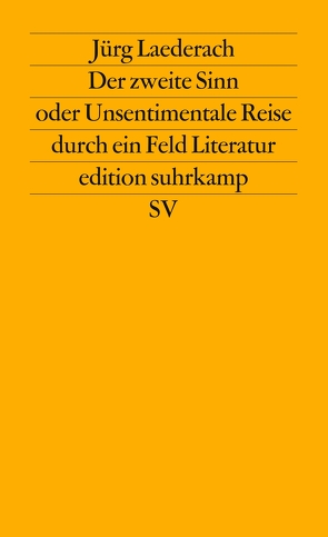 Der zweite Sinn oder Unsentimentale Reise durch ein Feld Literatur von Laederach,  Jürg