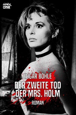 DER ZWEITE TOD DER MRS. HOLM von Bohle,  Edgar, Dörge,  Christian