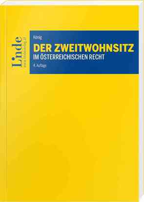 Der Zweitwohnsitz im österreichischen Recht von Koenig,  Manfred