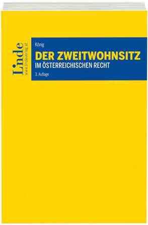 Der Zweitwohnsitz im österreichischen Recht von Koenig,  Manfred