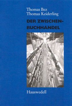 Der Zwischenbuchhandel von Bez,  Thomas, Keiderling,  Thomas