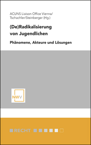 (De)Radikalisierung von Jugendlichen von Steinberger,  Agnes, Tschachler,  Jakob