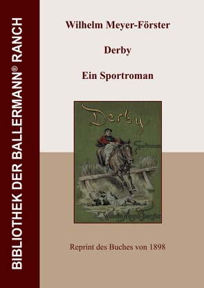 Bibliothek der Ballermann-Ranch / Derby. Ein Sportroman von Meyer-Förster,  Wilhelm