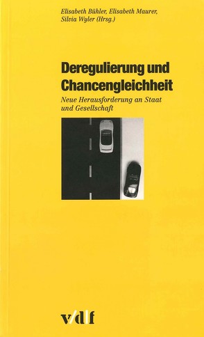 Deregulierung und Chancengleichheit von Bühler,  Elisabeth, Maurer,  Elisabeth, Ryser,  Roland, Wyler,  Silvia