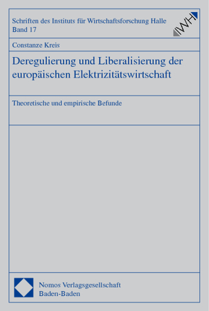 Deregulierung und Liberalisierung der europäischen Elektrizitätswirtschaft von Kreis,  Constanze