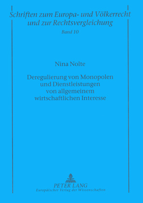 Deregulierung von Monopolen und Dienstleistungen von allgemeinem wirtschaftlichen Interesse von Nolte,  Nina