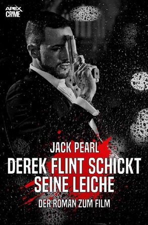 DEREK FLINT SCHICKT SEINE LEICHE von Pearl,  Jack