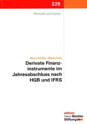 Derivate Finanzinstrumente im Jahresabschluss nach HGB und IFRS von Frank,  Beate, Schäfer,  Henry