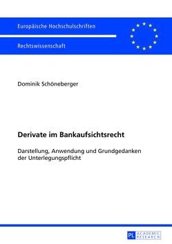 Derivate im Bankaufsichtsrecht von Schöneberger,  Dominik