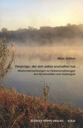 „Derjenige, der sich selbst erschaffen hat …“ von Möhlig,  Wilhelm J.G., Seifert,  Marc