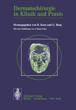 Dermatochirurgie in Klinik und Praxis von Braun-Falco,  O., Burg,  G., Konz,  B.