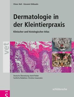 Dermatologie in der Kleintierpraxis von Ghibaudo,  Giovanni, Löwenstein,  Fachliche Redaktion: Christine, Noli,  Chiara, Thelen,  Deutsche Übersetzung: Astrid