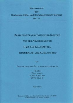 Derzeitige Erkenntnisse zum Ausstieg aus der Anwendung von R 22 als Kältemittel in der Kälte- und Klimatechnik von Jakobs,  Rainer, Kaiser,  Harald, König,  Holger