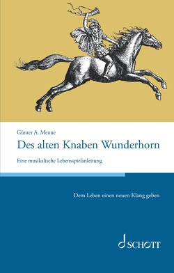 Des alten Knaben Wunderhorn von Menne,  Günter