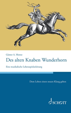 Des alten Knaben Wunderhorn von Menne,  Günter