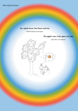 Des Apfels Kern: Nur Raum und Zeit / The apple’s core: Only space and time von Hochecker,  Hans-Jörg Des Apfels Kern: Nur Raum und Zeit / The apple’s core: Only space and time von Hochecker,  Hans-Jörg