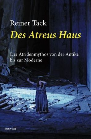 Des Atreus Haus von Tack,  Reiner