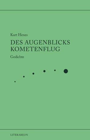 Des Augenblicks Kometenflug von Henes,  Kurt