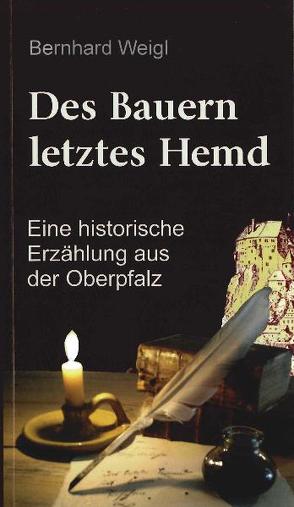 Des Bauern letztes Hemd von Weigl,  Bernhard