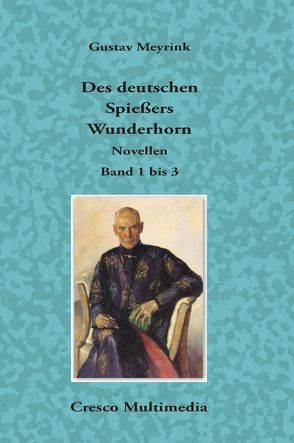 Des deutschen Spießers Wunderhorn von Meyrink,  Gustav, Wolff,  Rudolf