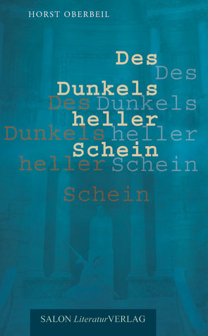 Des Dunkels heller Schein von Oberbeil,  Horst