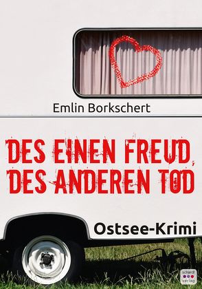 Des einen Freud, des anderen Tod von Borkschert,  Emlin